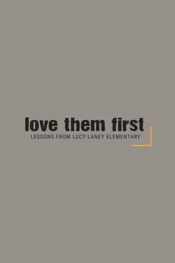 Love Them First: Lessons From Lucy Laney Elementary (2019)
