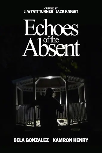 Echoes of the Absent (2025)