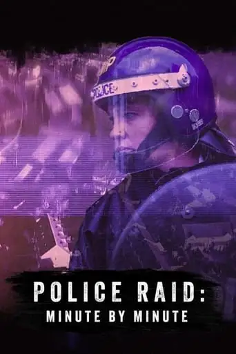 Police Raid: Minute By Minute (2024)