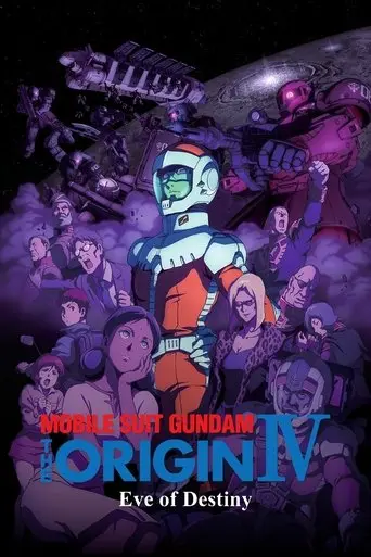 Mobile Suit Gundam: The Origin IV – Eve of Destiny (2016)