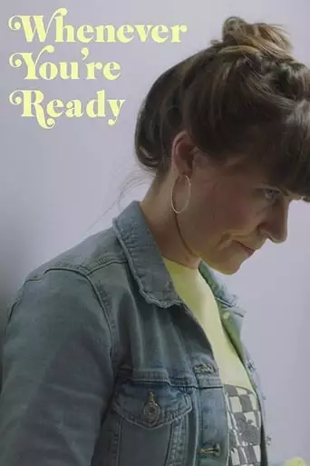 Whenever You're Ready (2018)