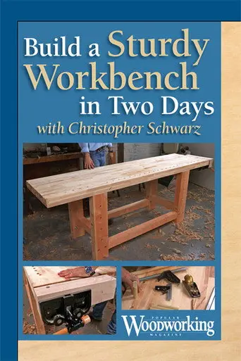 Build a Sturdy Workbench in Two Days with Christopher Schwarz (2013)