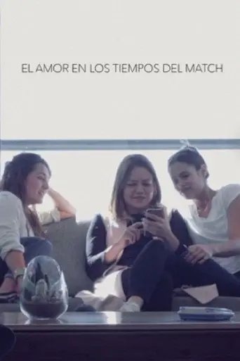 El amor en los tiempos del Match (2017)