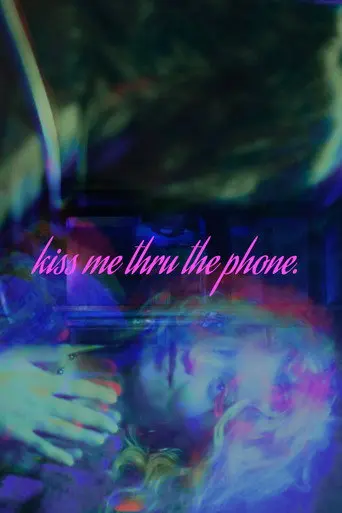 Kiss Me Thru The Phone (2025)