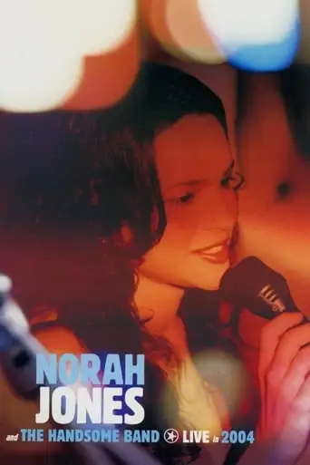 Norah Jones & The Handsome Band: Live In 2004 (2004)