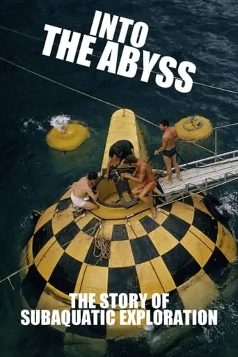 Into the Abyss: The Story of Subaquatic Exploration (2020)