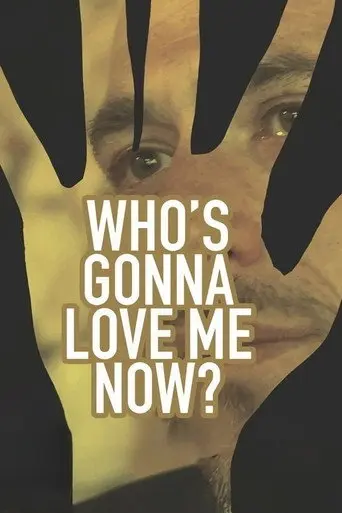 Who's Gonna Love Me Now? (2016)