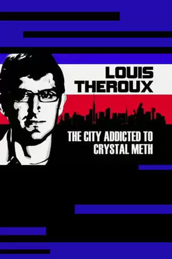 Louis Theroux: The City Addicted To Crystal Meth (2010)