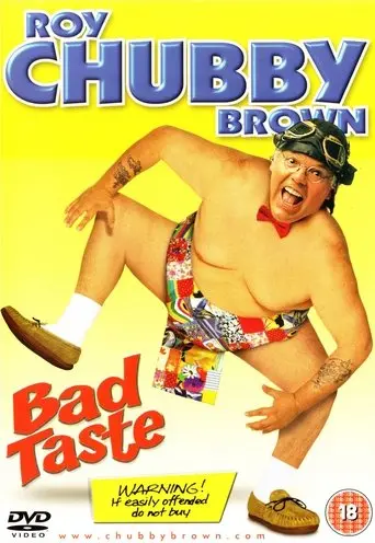 Roy Chubby Brown: Bad Taste (2003)