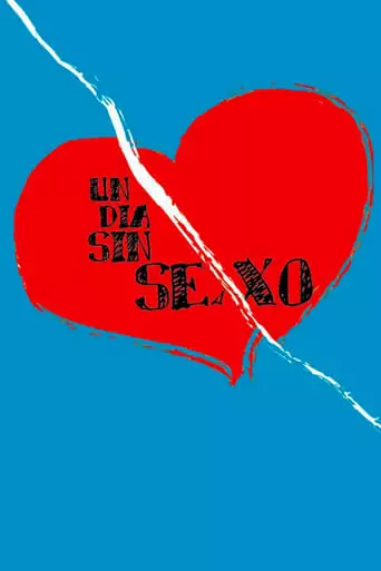 Un día sin sexo (2005)
