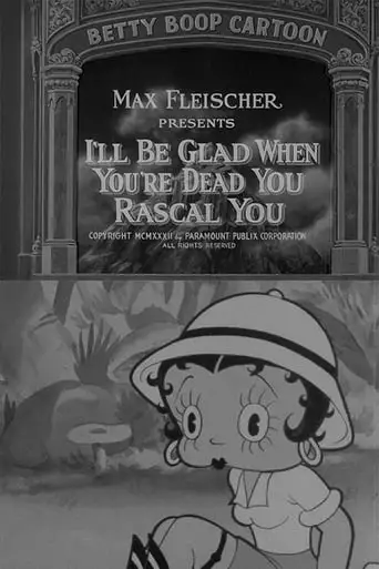 I'll Be Glad When You're Dead You Rascal You (1932)
