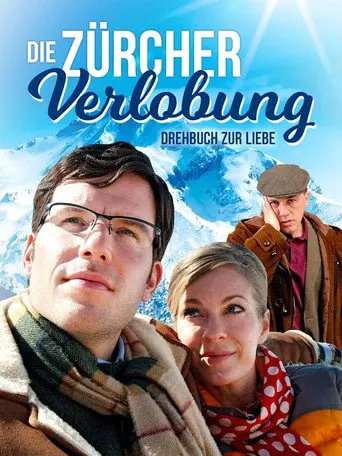 Die Zürcher Verlobung - Drehbuch zur Liebe (2007)