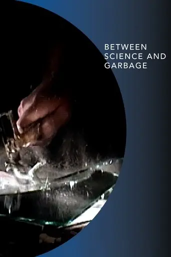 Between Science And Garbage (2004)