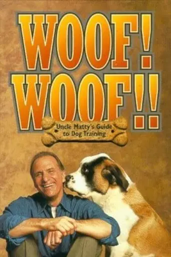 Woof! Woof!! Uncle Matty's Ultimate Guide to Dog Training (1997)