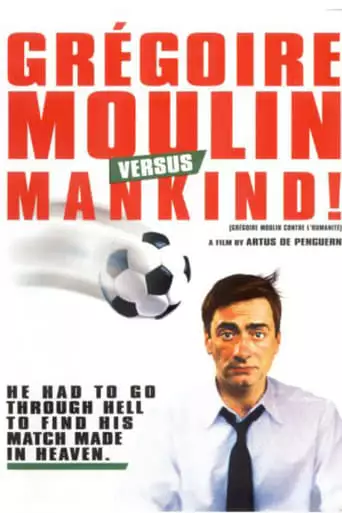 Gregoire Moulin Contre L'humanite (2001)