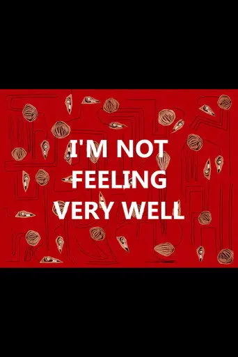 I'm Not Feeling Very Well (2020)