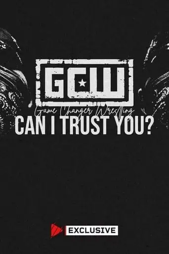 GCW Can I Trust You 2024 (2024)