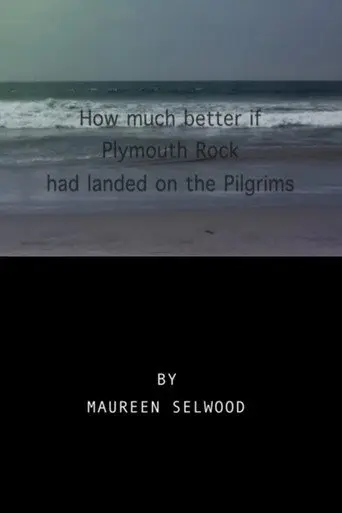 How Much Better If Plymouth Rock Had Landed On The Pilgrims (2010)