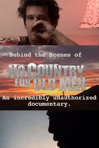 No Country For Old Men: Josh Brolin's Unauthorized Behind The Scenes (2008)