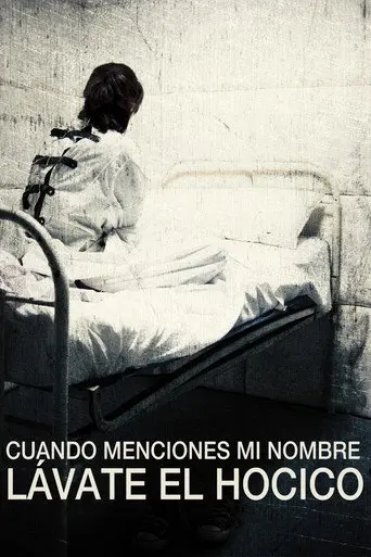 Cuando menciones mi nombre lávate el hocico (2013)
