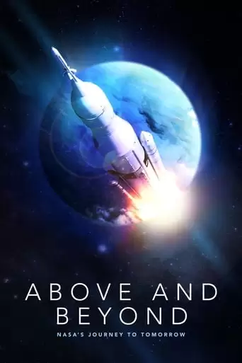 Above And Beyond: NASA's Journey To Tomorrow (2018)