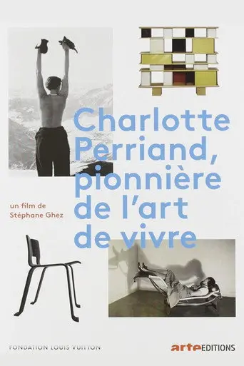 Charlotte Perriand, Pioneer in the Art of Living (2019)