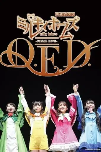 Milky Holmes Final Live Q.E.D. (2019)