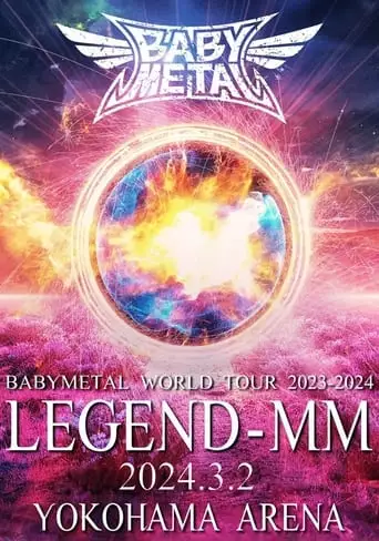 BABYMETAL WORLD TOUR 2023 - 2024 LEGEND - MM - 20 NIGHT (2024)