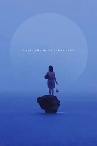 Until The Moon Turns Blue (2021)