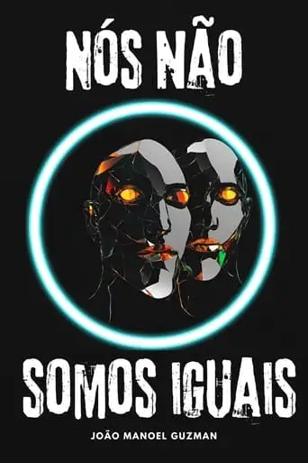 Nos Nao Somos Iguais (2024)