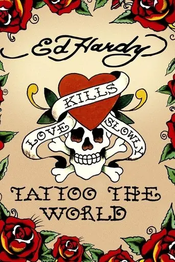 Ed Hardy: Tattoo the World (2010)