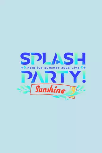 Splash Party! Sunshine (2023)