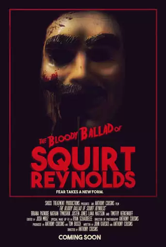 The Bloody Ballad Of Squirt Reynolds (2018)