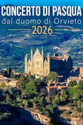 Concerto di Pasqua dal Duomo di Orvieto 2026 (2026)