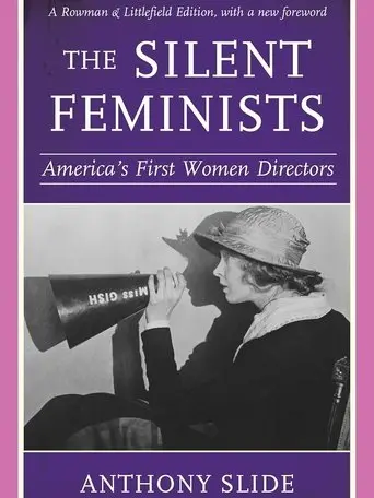 The Silent Feminists: America's First Women Directors (1993)