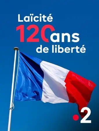 Laïcité, l'exception française - 120 ans, et maintenant ? (2025)