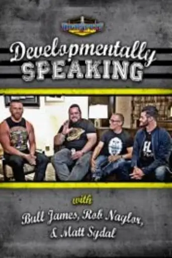 Developmentally Speaking With Bull James, Rob Naylor, & Matt Sydal (2016)