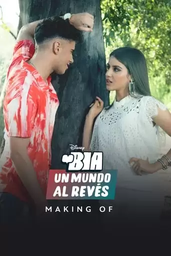 Bia: Un Mundo Al Reves (Making Of) (2021)