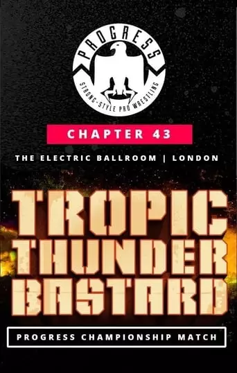 PROGRESS Chapter 43: Tropic Thunderbastard (2017)