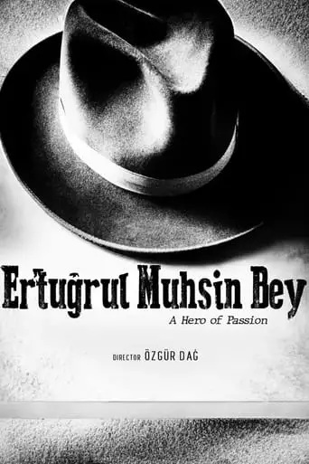 Ertugrul Muhsin Bey: Bir Tutkunun Kahramani (2023)