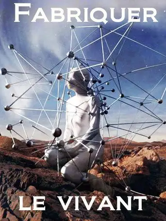 Fabriquer le vivant (2012)