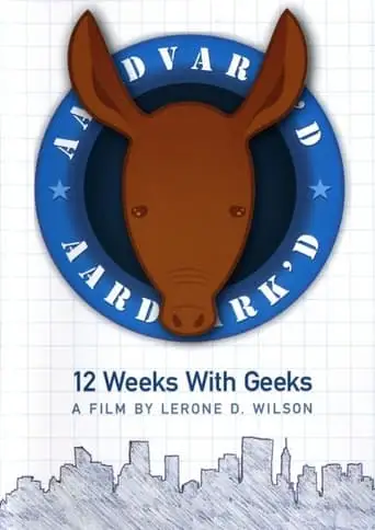 Aardvark'd: 12 Weeks with Geeks (2005)
