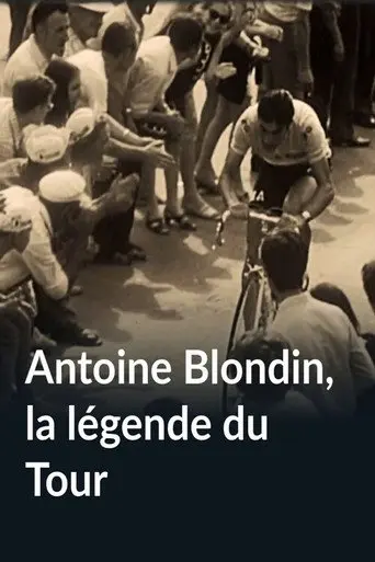 Antoine Blondin, la légende du Tour (2016)