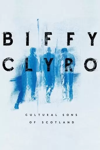Biffy Clyro: Cultural Sons Of Scotland (2022)