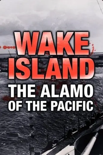 Wake Island: Alamo of the Pacific (2003)