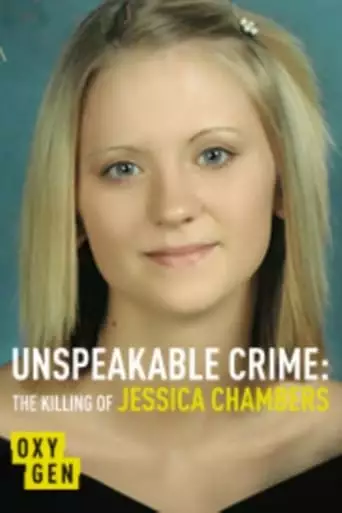Unspeakable Crime: The Killing Of Jessica Chambers (2018)