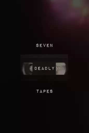Seven Deadly Tapes (2022)