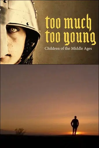 Too Much, Too Young: Children of the Middle Ages (2011)