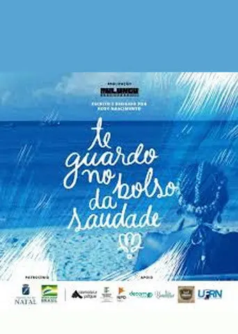 Te guardo no bolso da saudade (2021)