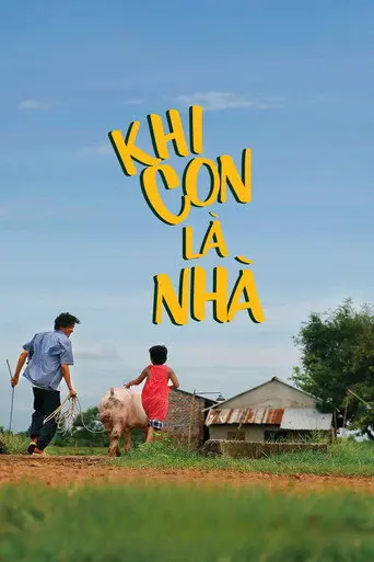 Khi Con Là Nhà (2017)
